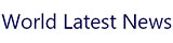 World Latest News